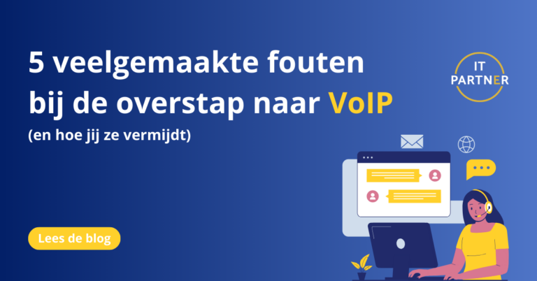 5 veelgemaakte fouten bij de overstap naar VoIP (en hoe jij ze vermijdt)